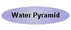 Water Pyramid